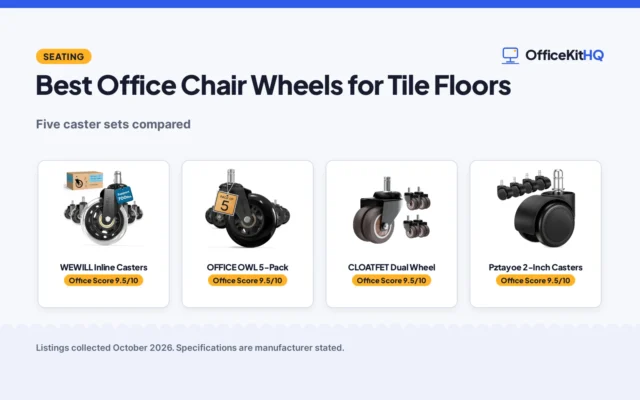 Best Office Chair Wheels for Tile Floors: 5 Compared